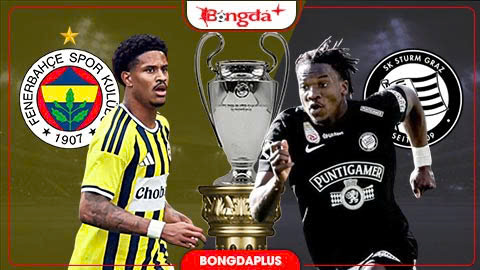 Nhận định bóng đá Fenerbahce vs Sturm Graz, 01h00 ngày 6/8: Không khó cho Greenwood và đồng đội?